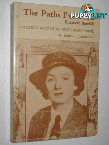 The Paths I've Trod : Autobiography of an Australian Nurse  - Burchill Elizabeth - 1984