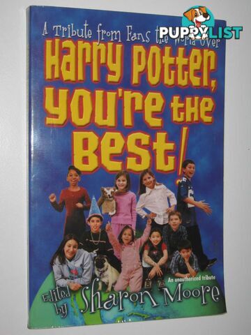 Harry Potter, You're the Best : A Tribute from Fans the World over  - Moore Sharon - 2001