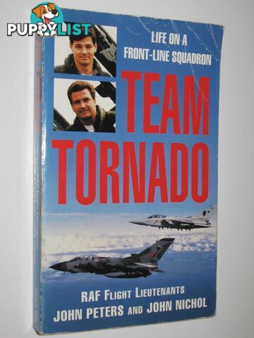 Team Tornado : Life on a Front-Line Squadron  - Peters John & Nichol, John - 1995