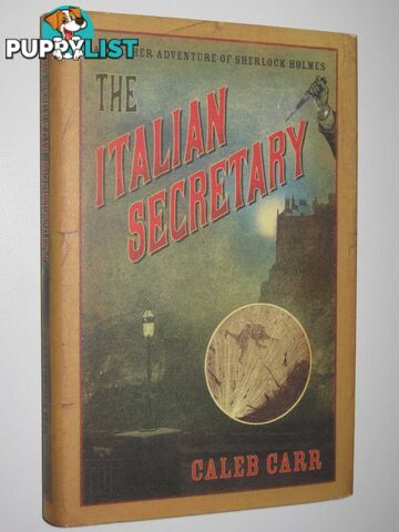 The Italian Secretary : A Further Adventure of Sherlock Holmes  - Carr Caleb - 2005