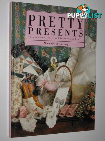 Pretty Presents : Inexpensive Craft for Pleasure and Profit  - Bealing Wendy - 1991