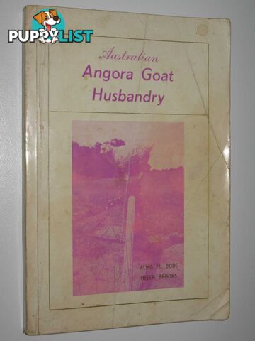 Australian Angora Goat Husbandry  - Bode Alma M. & Brooks, Helen - 1974