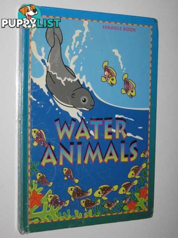 Water Animals - Sparkle Book Series  - Helidoniotis Kathy - 2001