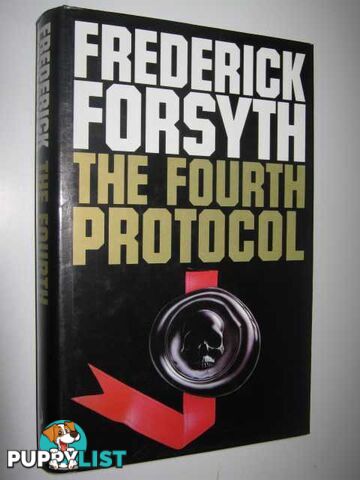 The Fourth Protocol  - Forsyth Frederick - 1984