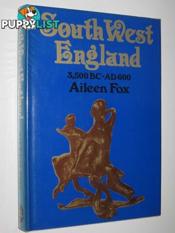 South West England 3500 BC-AD 600  - Fox Aileen - 1973