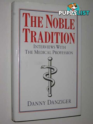 The Noble Tradition : Interviews With The Medical Profession  - Danziger Danny - 1990