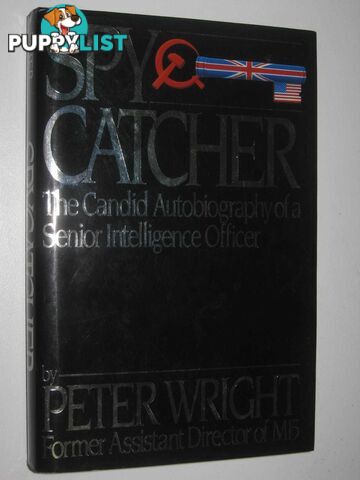 Spycatcher : The Candid Autobiography of a Senior Intelligence Officer  - Wright Peter & Greengrass, Paul - 1987