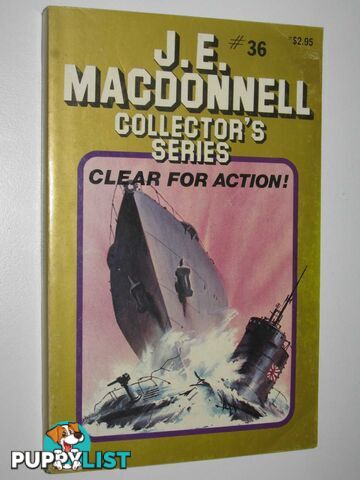 Clear for Action! - Collector's Series #36  - Macdonnell J. E. - 1982