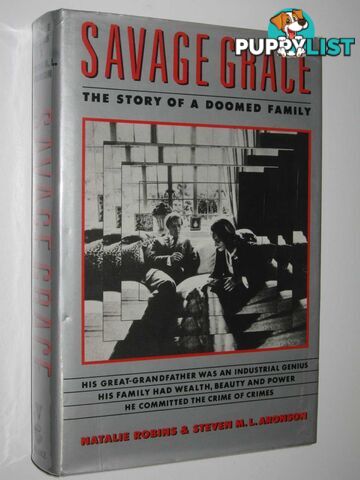 Savage Grace : The Story of a Doomed Family  - Robins Natalie & Aronson, Steven M. L. - 1985