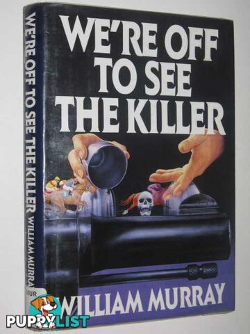 We're Off to See the Killer  - Murray William - 1993