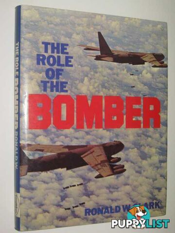 The Role Of The Bomber  - Clark Ronald W. - 1977