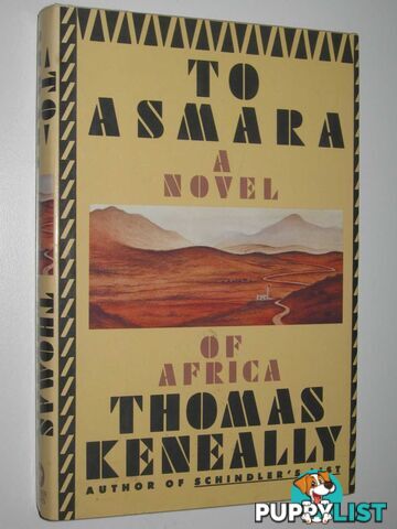 To Asmara : A Novel of Africa  - Keneally Thomas - 1989