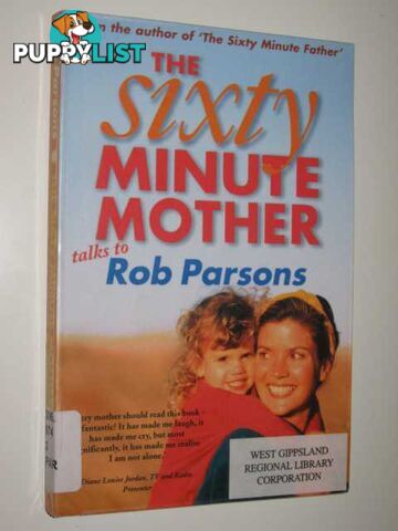 The Sixty Minute Mother Talks To Rob Parsons  - Parsons Rob - 2000