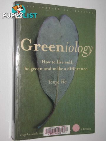 Greeniology : How to Live Well, Be Green And Make A Difference  - Ha Tanya - 2006