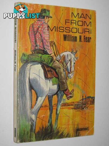 Man from Missouri  - Fear William H. - 1965