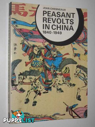 Peasant Revolts In China 1840-1949  - Chesneaux Jean - 1973