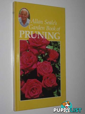 Allan Seale's Garden Book of Pruning  - Seale Allan - 1986