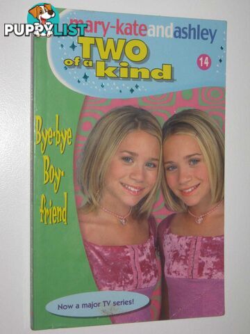 Bye-Bye Boyfriend - Two of a Kind Series #14  - Olsen Mary-Kate + Ashley - 2002