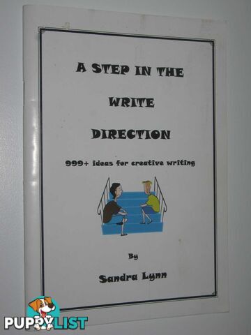 A Step in the Write Direction : 999+ Ideas for Creative Writing  - Lynn Sandra - 2004