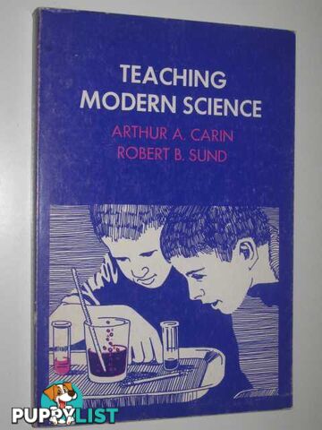 Teaching Modern Science  - Carin Arthur & Sund, Robert - 1970