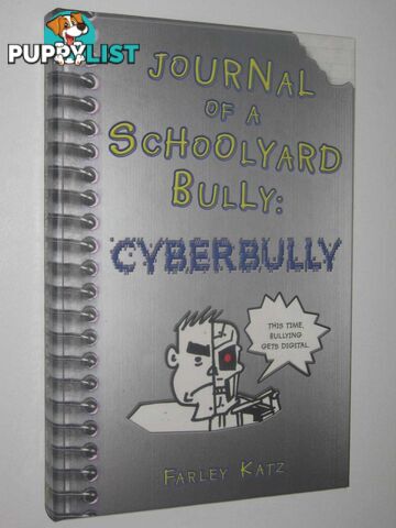 Journal Of A Schoolyard Bully: Cyberbully  - Katz Farley - 2012