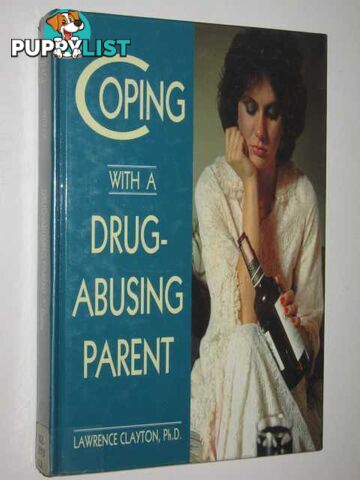 Coping With A Drug-Abusing Parent  - Clayton Lawrence - 1995