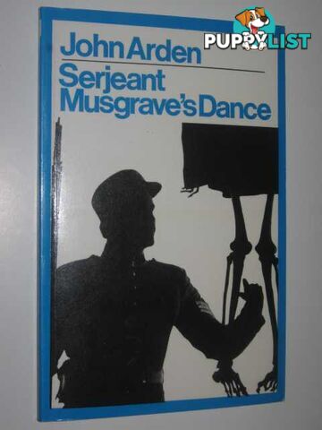 Serjeant Musgrave's Dance  - Arden John - 1975