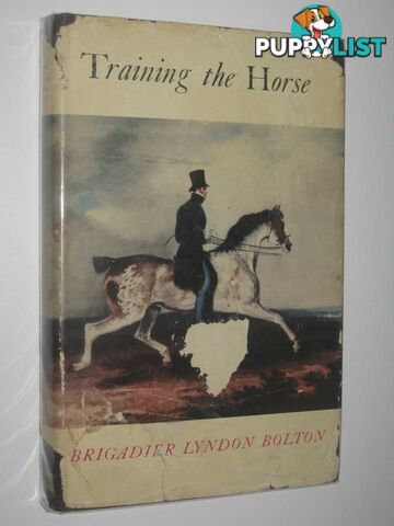 Training the Horse : Thoughts on Riding  - Bolton Brigadier Lyndon - 1964