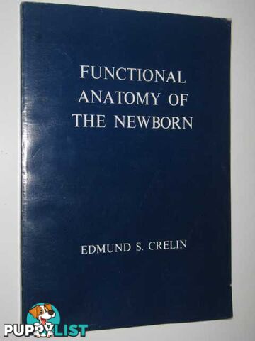 Functional Anatomy of the Newborn  - Crelin Edmund S. - 1973