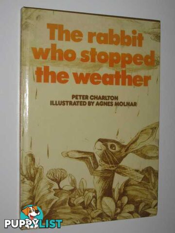 The Rabbit Who Stopped the Weather  - Charlton Peter - 1976