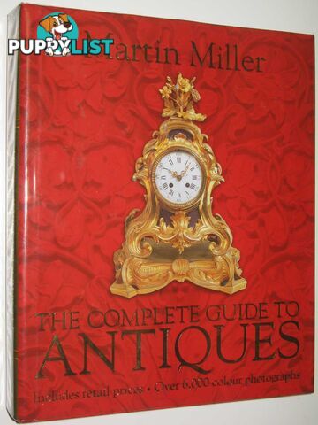 The Complete Guide to Antiques  - Miller Martin - 2003