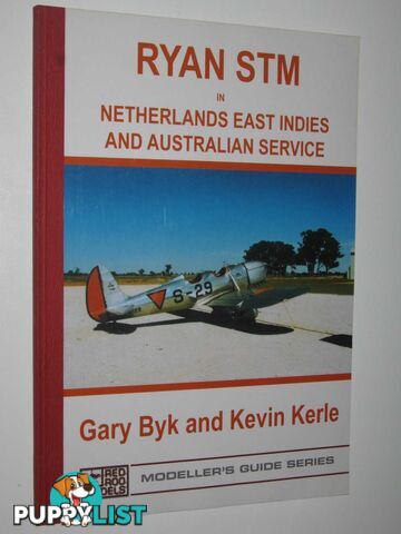 Ryan STM in Netherlands East Indies and Australian Service - Modeller's Guide Series  - Byk Gary & Kerle, Kevin - 2006