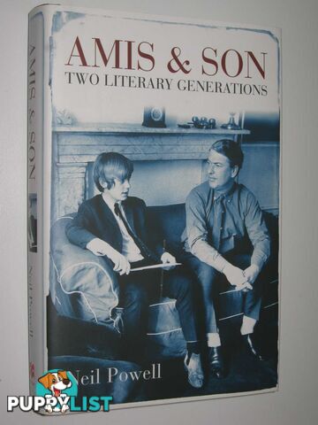 Amis and Son: Two Literary Generations  - Powell Neil - 2008