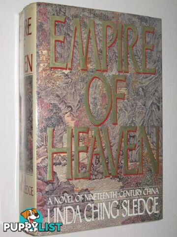 Empire of Heaven : A Novel of Nineteenth Century China  - Sledge Linda Ching - 1990