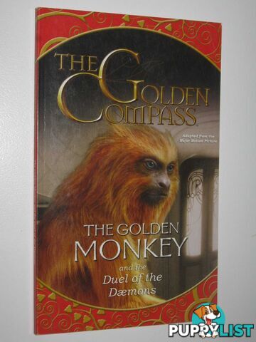 The Golden Compass: The Golden Monkey and Duel of the Daemons  - Woodward Kerry - 2007