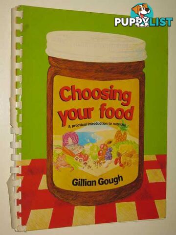 Choosing Your Food : A Practical Introduction To Nutrition  - Gough Gillian - 1983