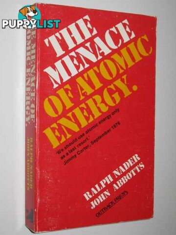 The Menace of Atomic Energy  - Nader Ralph & Abbotts, John - 1977