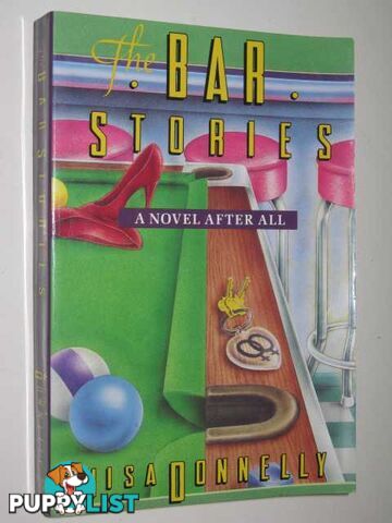 The Bar Stories : A Novel After All  - Donnelly Nisa - 1989