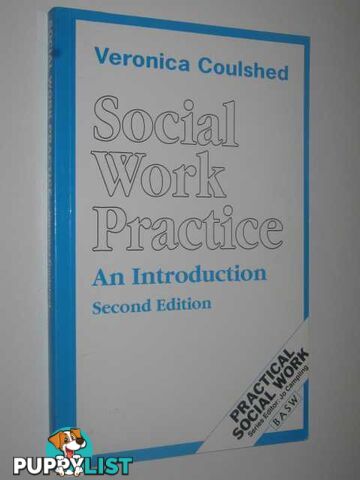 Social Work Practice : An Introduction  - Coulshed Veronica & British Association of Social Workers, - 1991