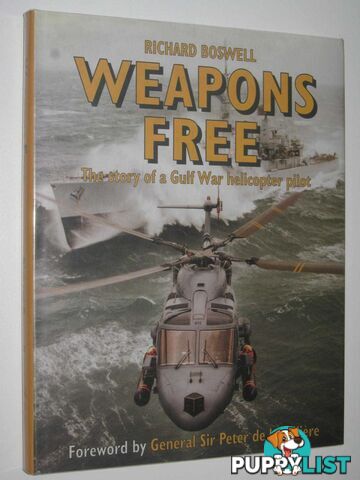 Weapons Free : The Story of a Gulf War Helicopter Pilot  - Boswell Richard - 1998