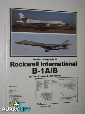 Rockwell International B-1A/B : Aerofax Minigraph 24  - Logan Don & Miller, Jay - 1986