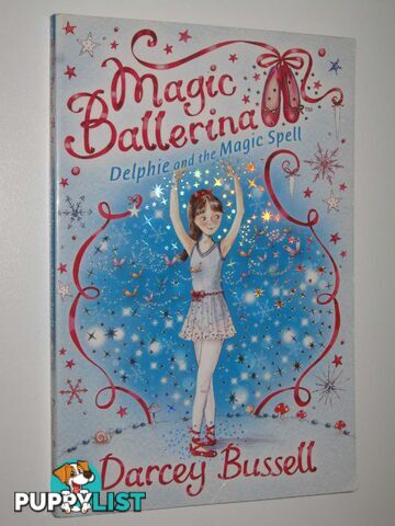 Delphie and the Magic Spell - Magic Ballerina Series #2  - Bussell Darcey - 2008