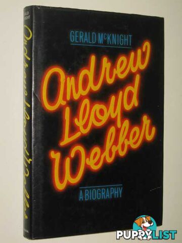 Andrew Lloyd Webber: A Biography  - McKnight Gerald - 1984