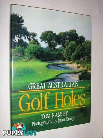 Great Australian Golf Holes  - Ramsey Tom - 1989