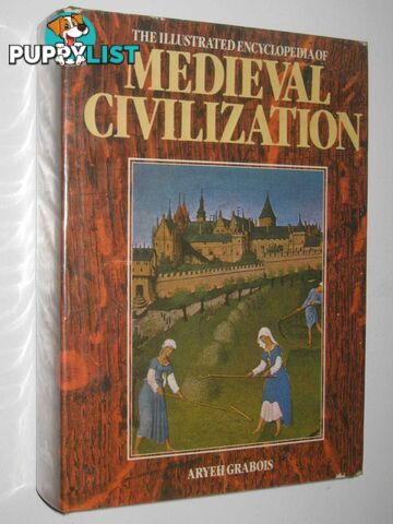 The Illustrated Encyclopedia of Medieval Civilization  - Grabois Aryeh - 1980