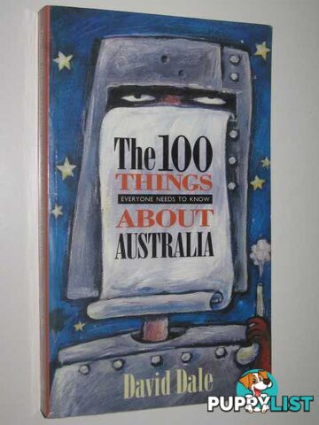 The 100 Things Everyone Needs To Know About Australia  - Dale David - 1996