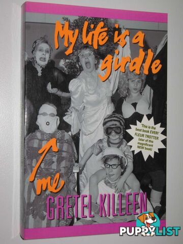 My Life is a Girdle - Fleur Trotter Series #4  - Killeen Gretel - 2003