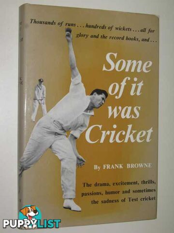 Some of it was Cricket  - Browne Frank