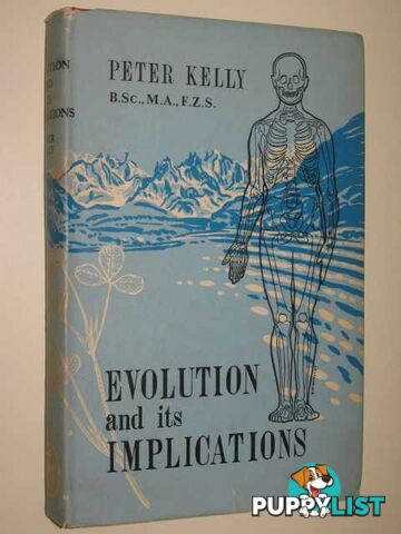 Evolution And Its Implication  - Kelly Peter - 1962