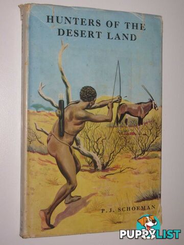 Hunters of the Desert Land  - Schoeman P. J. - 1961